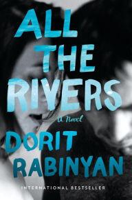 All the Rivers, by Dorit Rabinyan 