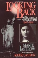 Book cover of Marie Jastrow's Memoir "Looking Back: The American Dream Through Immigrant Eyes 1907-1918"