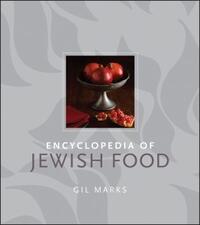 "The Encyclopedia of Jewish Food," by Gil Marks, September 2010
