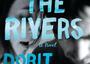 All the Rivers, by Dorit Rabinyan 