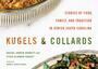 Book cover that says Kugels & Collards: Stories of Food, Family, and Tradition in Jewish South Carolina with the names of the authors, Rachel Gordin Barnett and Lyssa Kligman Harvey