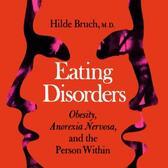 "Eating Disorders: Obesity, Anorexia Nervosa and the Person Within" Front Cover by Hilde Bruch, 1973