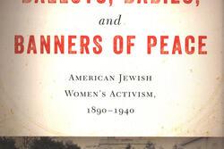 "Ballots, Babies, and Banners of Peace" Book Cover by Melissa Klapper