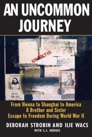 "An Uncommon Journey" Front Cover by Deborah Strobin and Ilie Wacs