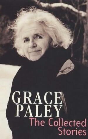 "The Collected Stories" by Grace Paley, 1998