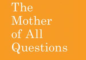 Mother of All Questions Cover
