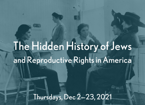 The Hidden History of Jews and Reproductive Rights in America