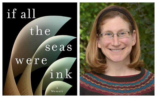 If All The Seas Were Ink book cover and Ilana Kurshan headshot
