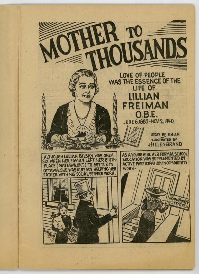 First page of Lillian Freiman's story, called "Mother to Thousands" in comic book format. I reads: "Love of people was the essence of the life of Lillian Freiman O.B.E. (June 6, 1885-Nov. 2, 1940). Story by R.H.-J.H., illustrated by Hillenbrand." 