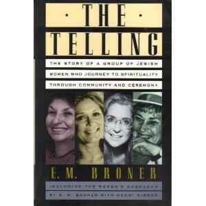 E.M. Broner's "The Telling: The Story of a Group of Jewish Women Who Journey to Spirituality Through Community and Ceremony"
